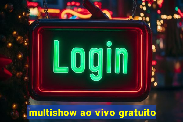 multishow ao vivo gratuito